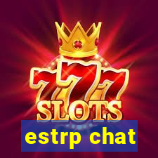 estrp chat